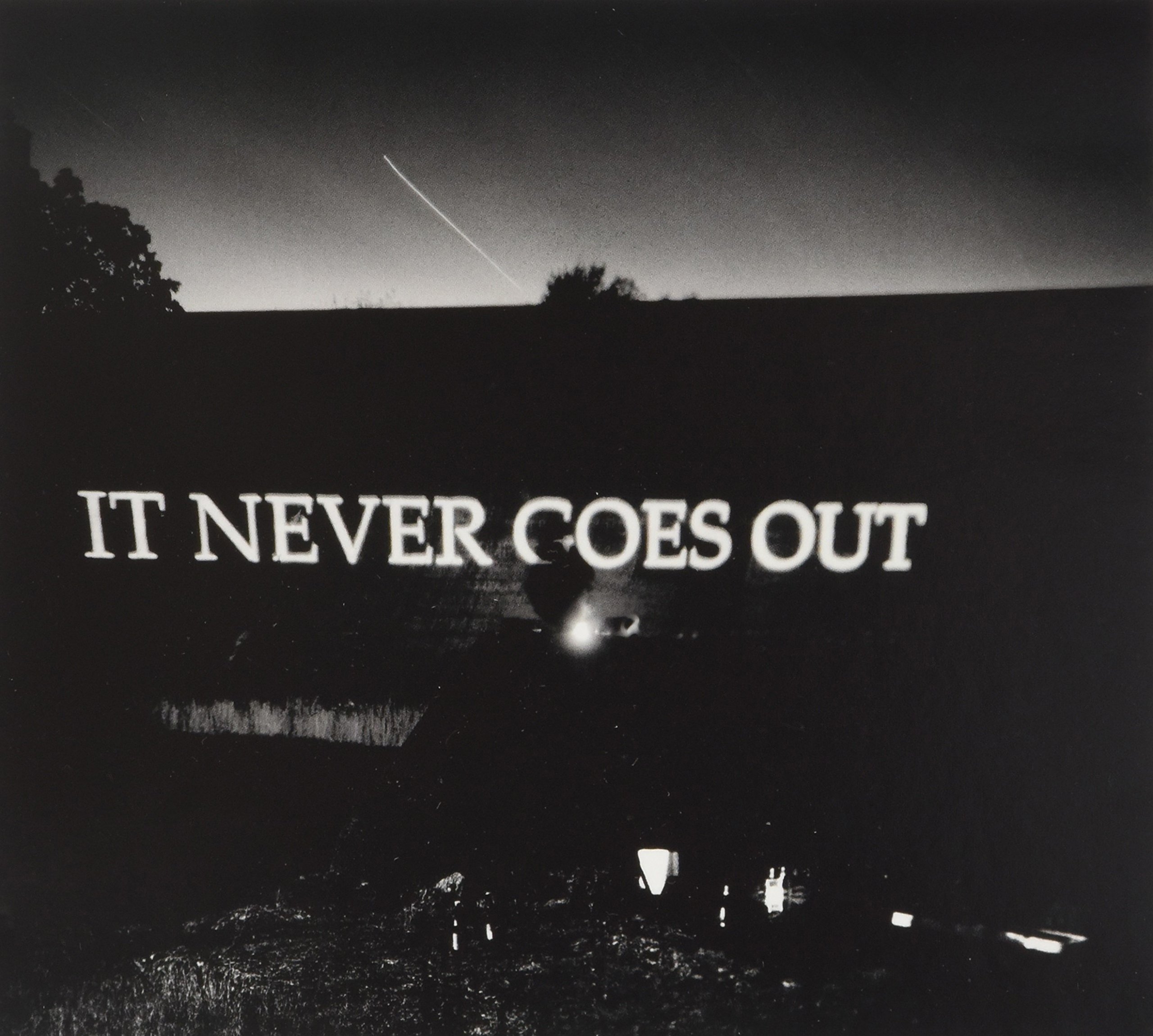 It Never Goes Out
