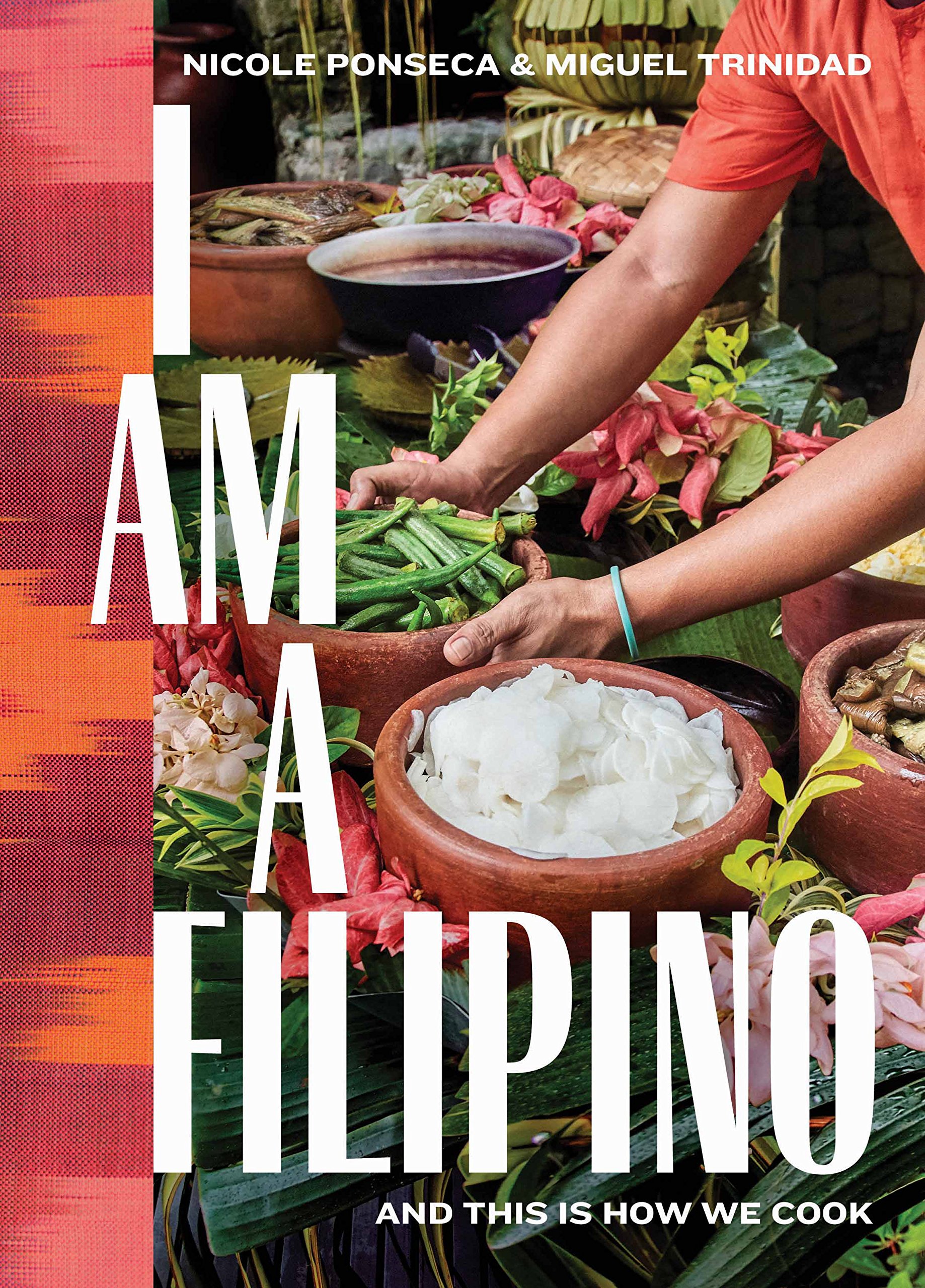 I Am a Filipino: And This Is How We Cook Hardcover – Illustrated, November 13, 2018