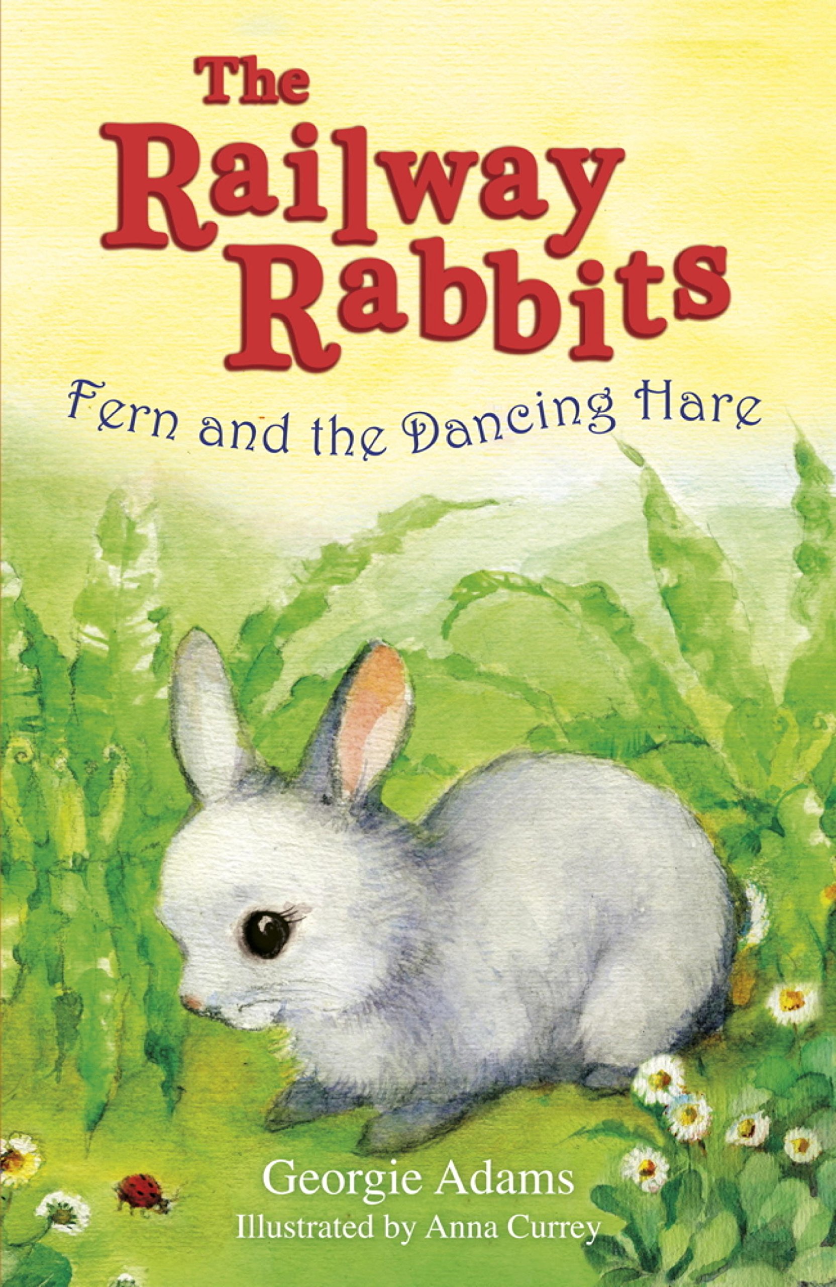 Railway Rabbits: Fern and the Dancing Hare: Book 3
