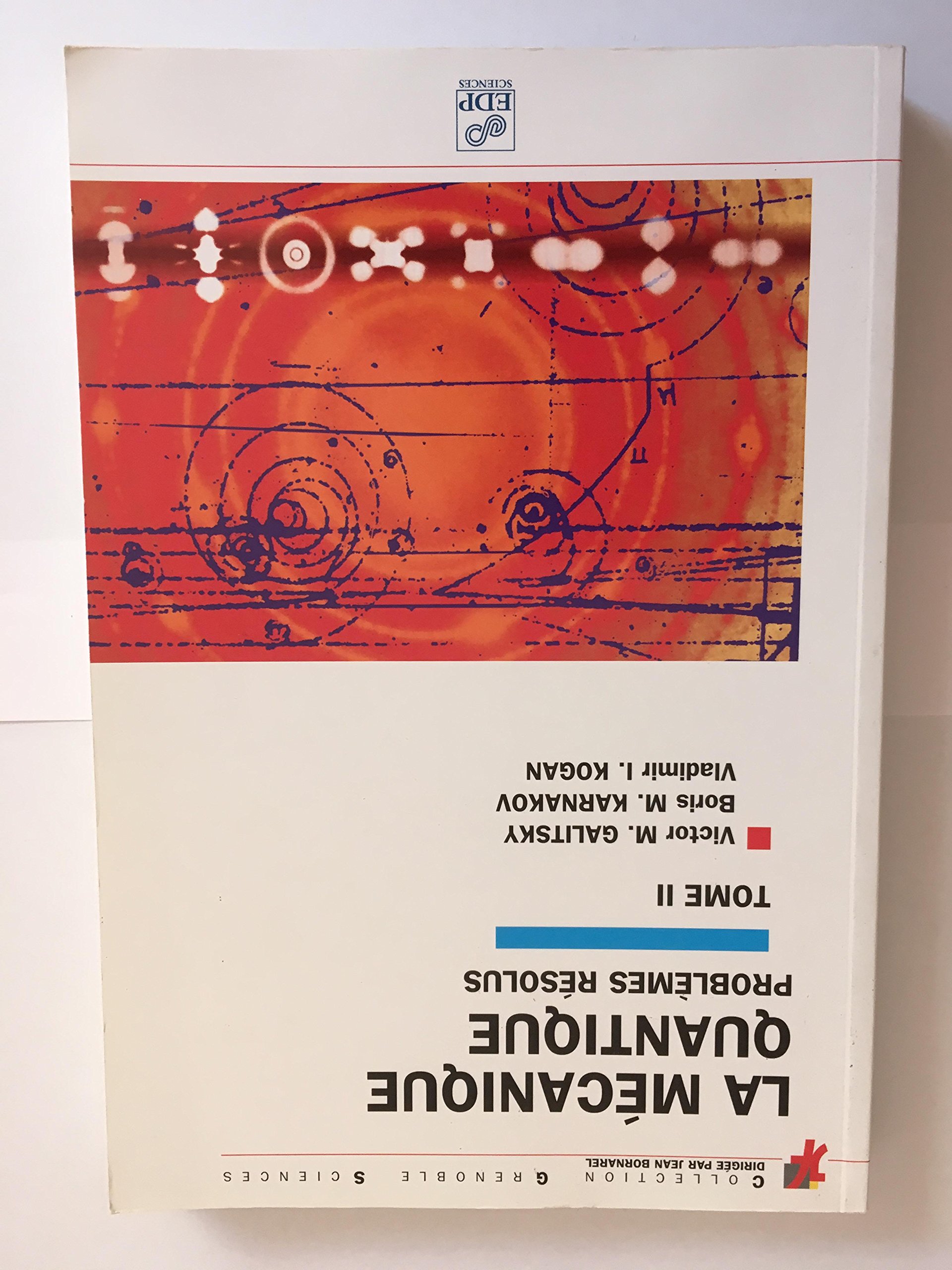 La mécanique quantique, problèmes résolus - Tome 2