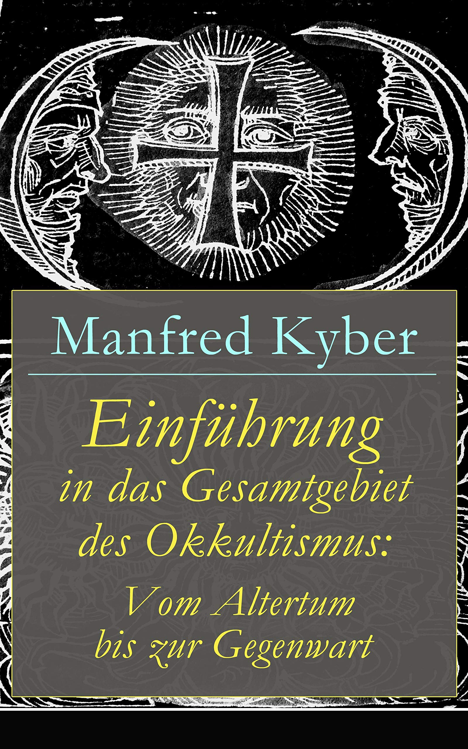 Einführung in das Gesamtgebiet des Okkultismus: Vom Altertum bis zur Gegenwart (TREDITION CLASSICS) (German Edition)