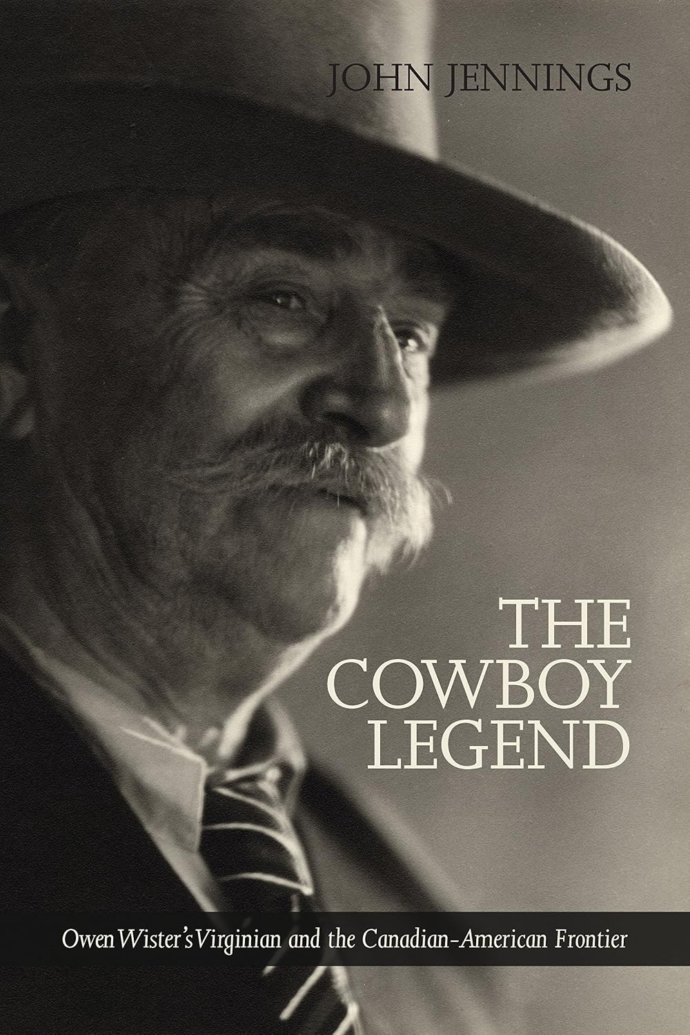 The Cowboy Legend: Owen Wister's Virginian and the Canadian-American Ranching Frontier (The West Book 6)      Kindle Edition