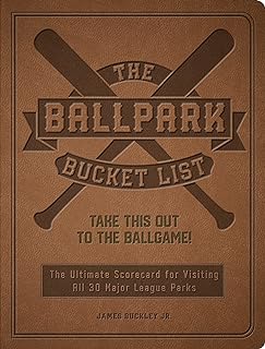 The Ballpark Bucket List: Take THIS Out to the Ballgame! - The Ultimate Scorecard for Visiting All 30 Major League Parks (Epic Journey)