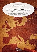 L'altra Europa. Miti, congiure ed enigmi all'ombra dell'unificazione europea. Nuova ediz.: 1