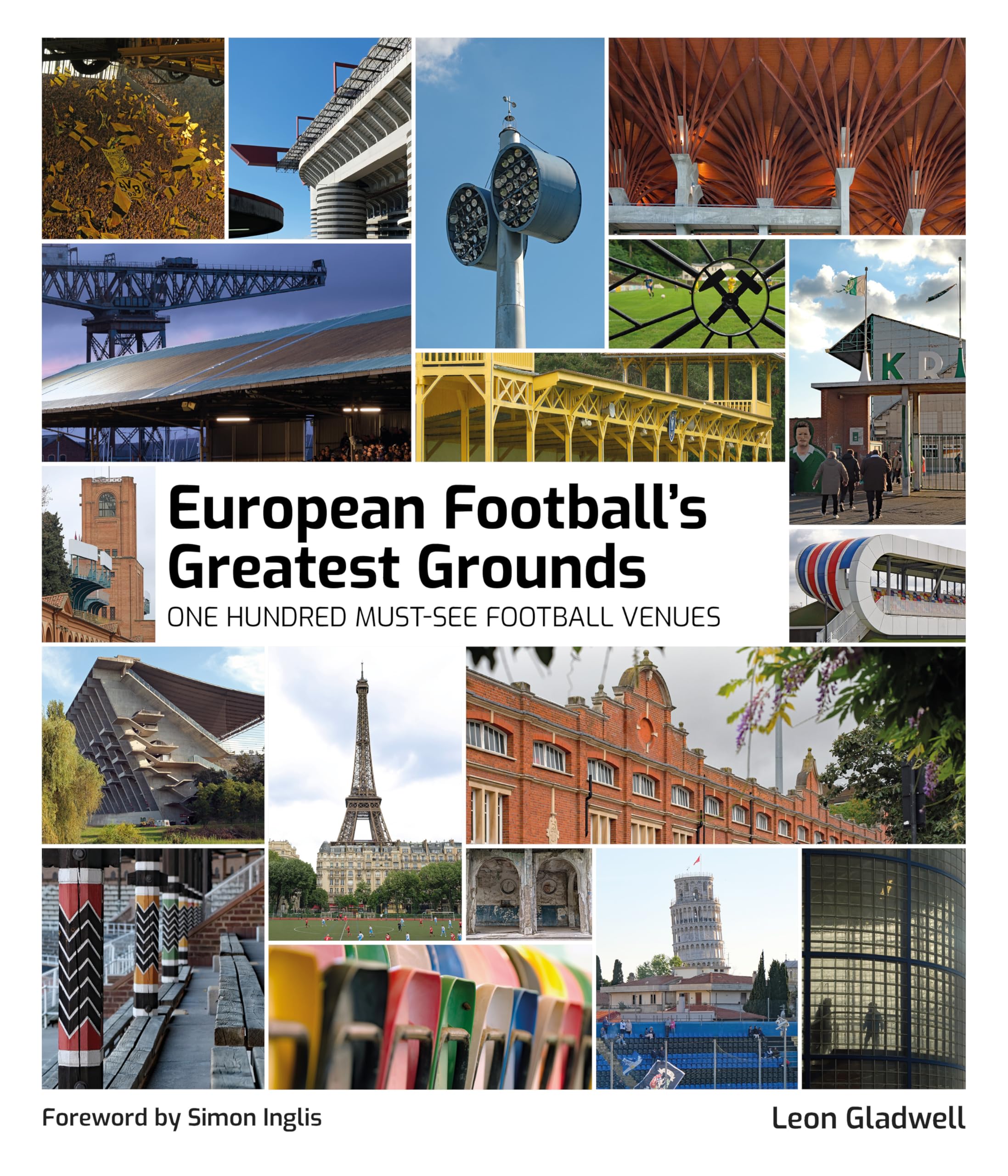 European Football's Greatest Grounds: A Photographic Collection of Europe’s Most Breathtaking Football Venues: One Hundred Must-See Football Venues