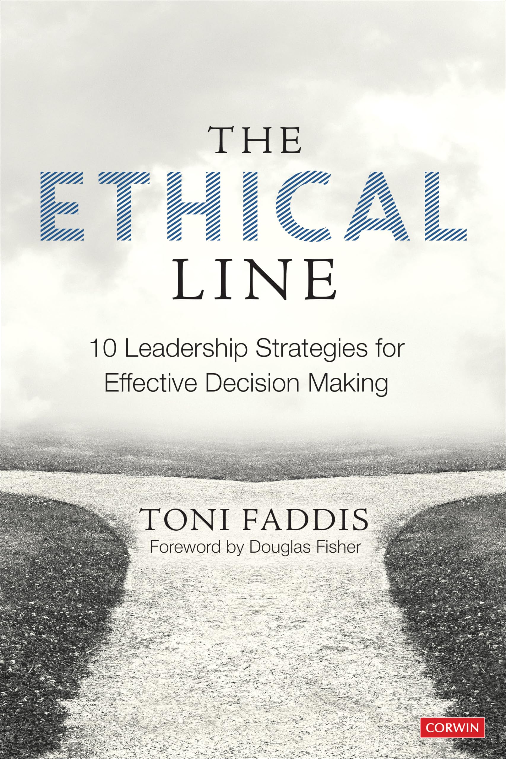 The Ethical Line: 10 Leadership Strategies for Effective Decision Making