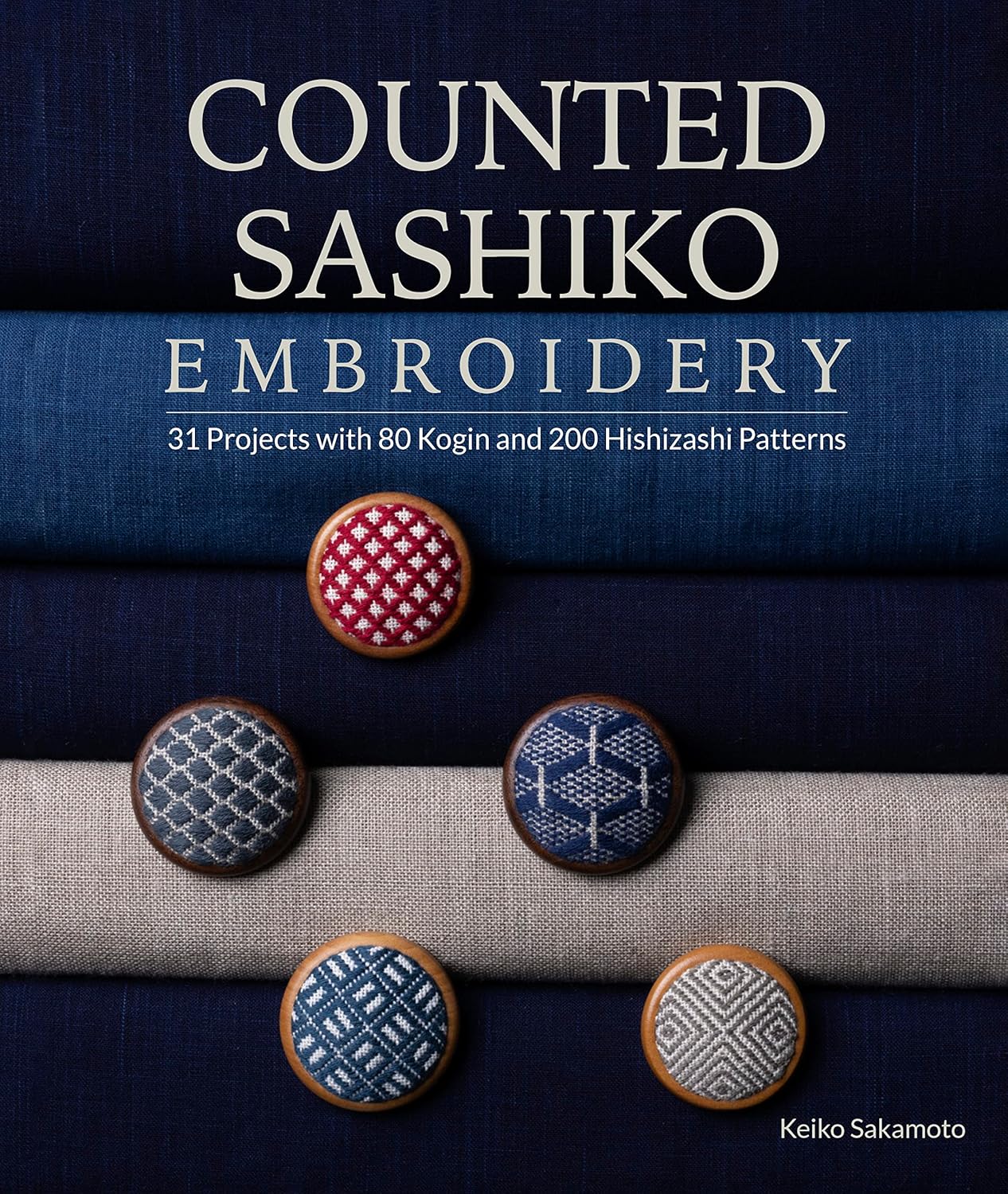 Counted Sashiko Embroidery: 31 Projects with 80 Kogin and 200 Hishizashi Patterns      Paperback – June 22, 2023