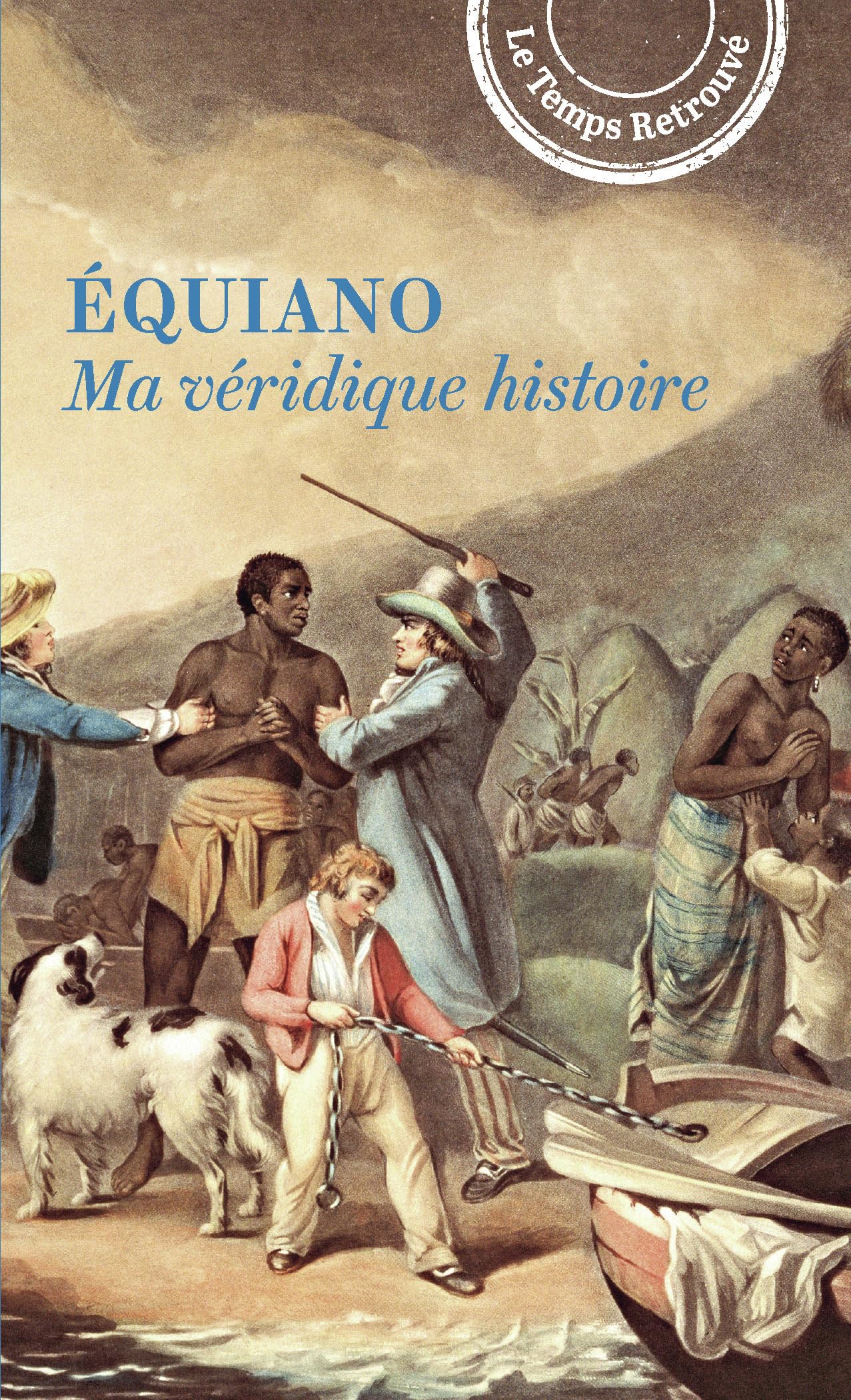Ma véridique histoire: Africain, esclave en Amérique, homme libre