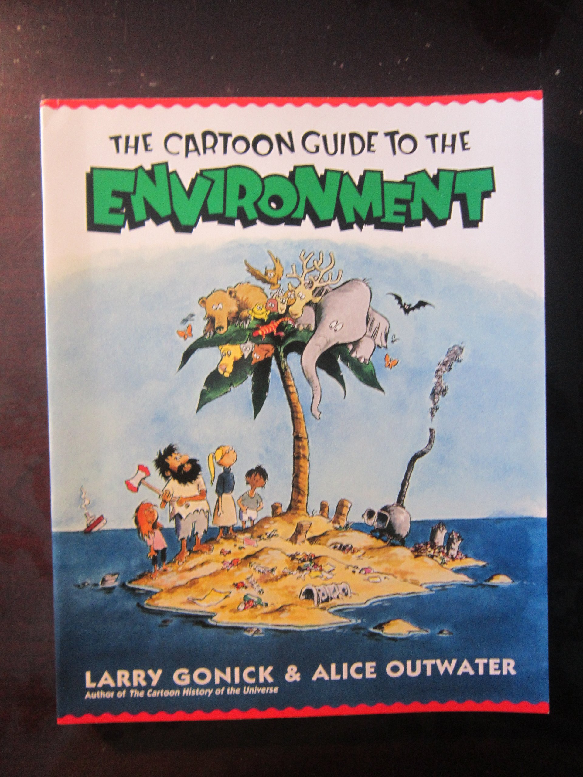Cartoon Guide to the Environment (Cartoon Guide Series): An Accessible Introduction to Environmental Science and Ecology