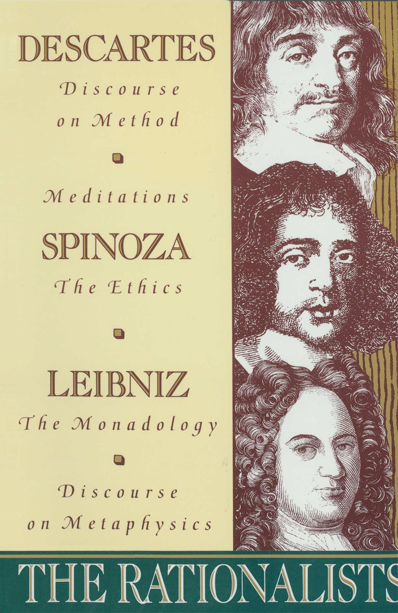 Anchor Books The Rationalists: Descartes: Discourse on Method & Meditations; Spinoza: Ethics; Leibniz: Monadology & Discourse on Metaphysics