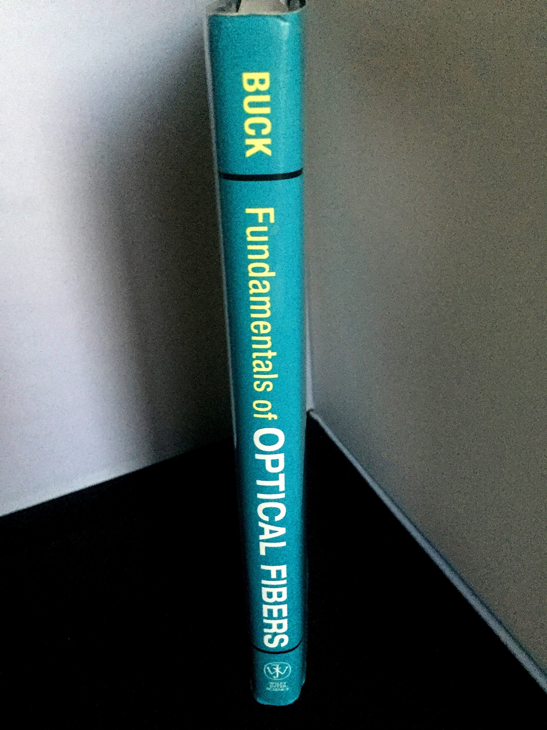 Fundamentals of Optical Fibers (Wiley Series in Pure and Applied Optics)