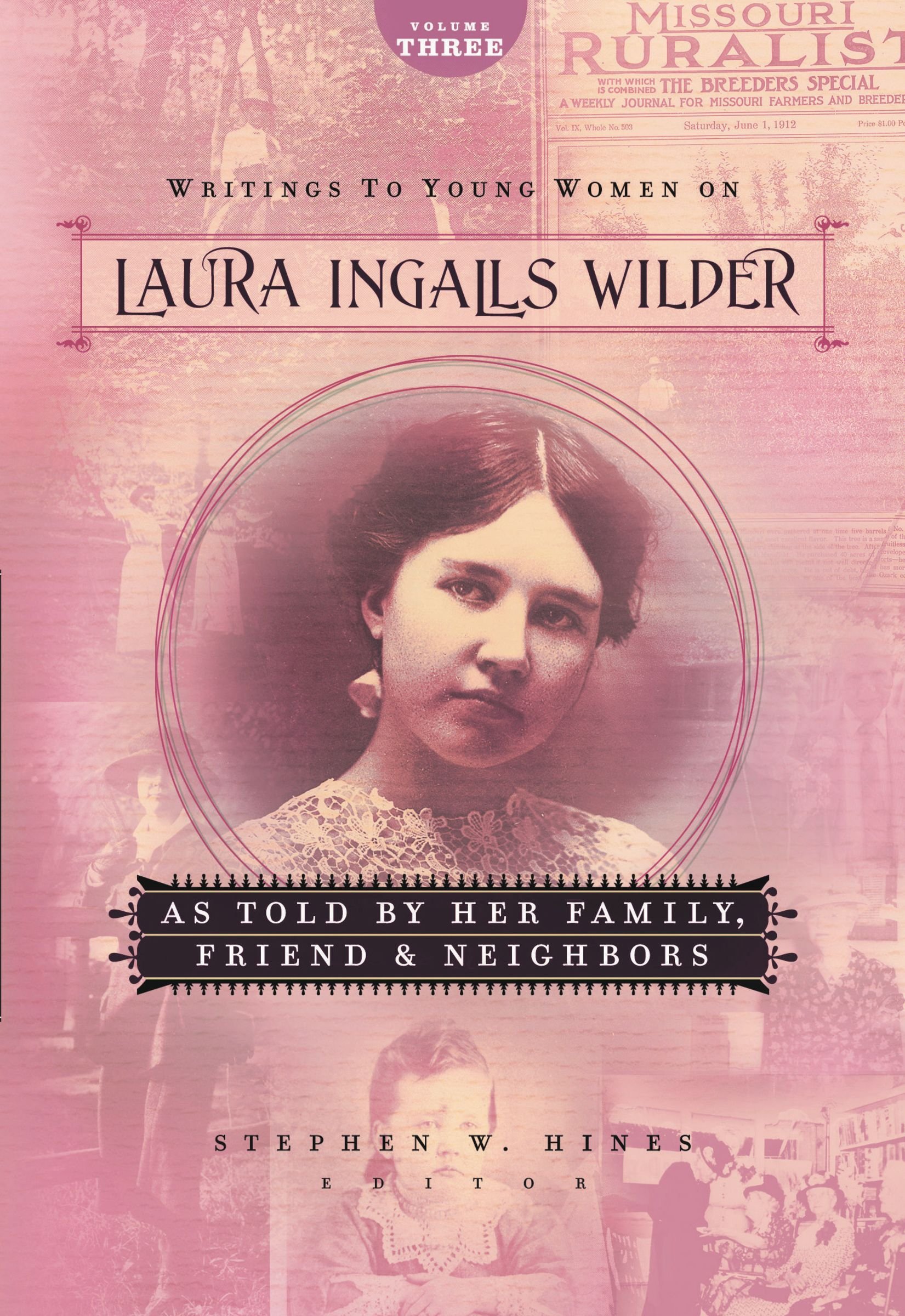 Writings to Young Women on Laura Ingalls Wilder: As Told by Her Family, Friends, And Neighbors