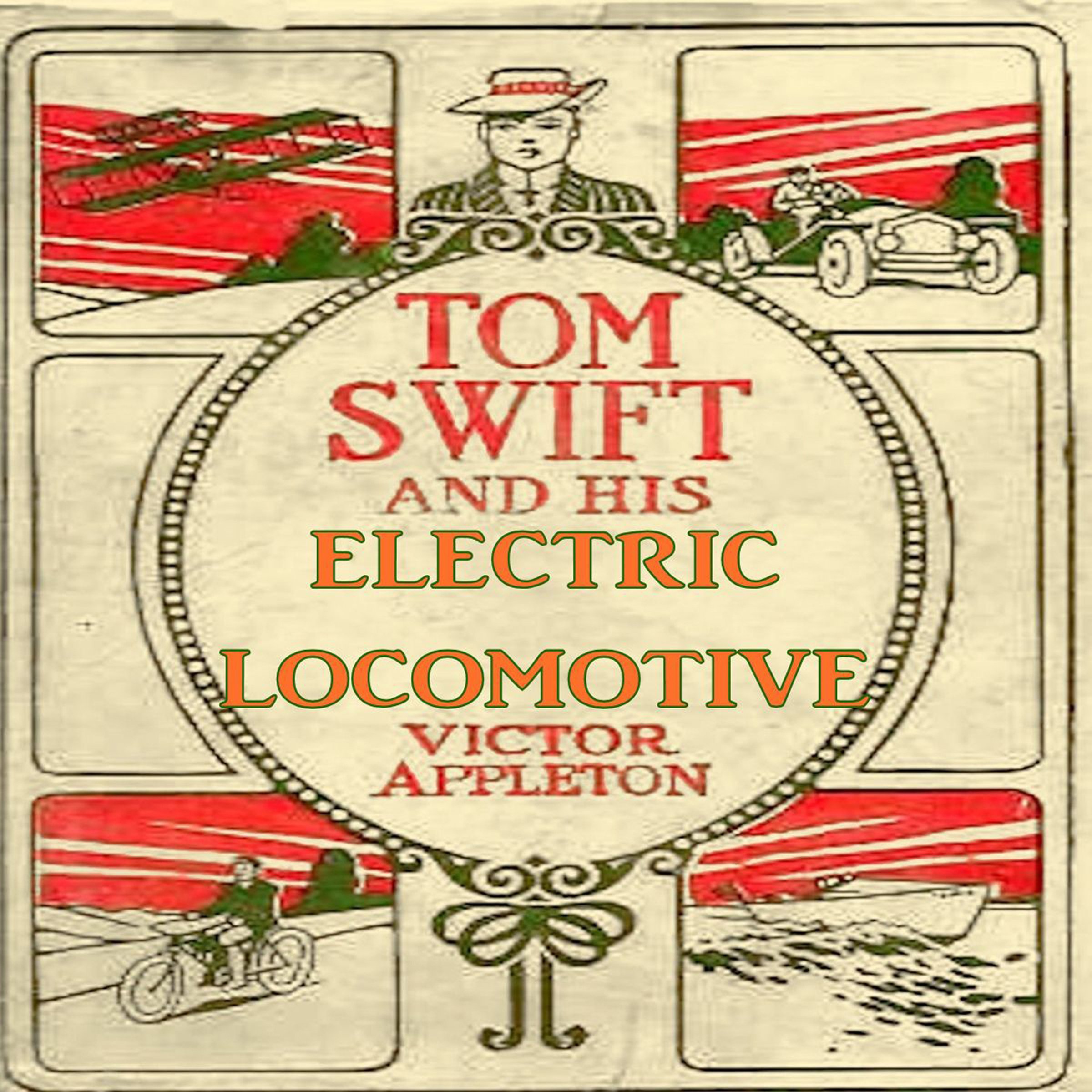 Tom Swift and His Electric Locomotive: To Miles a Minute on the Rails