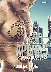 Apenas com Você . Viajando com Rockstars - Livro 3