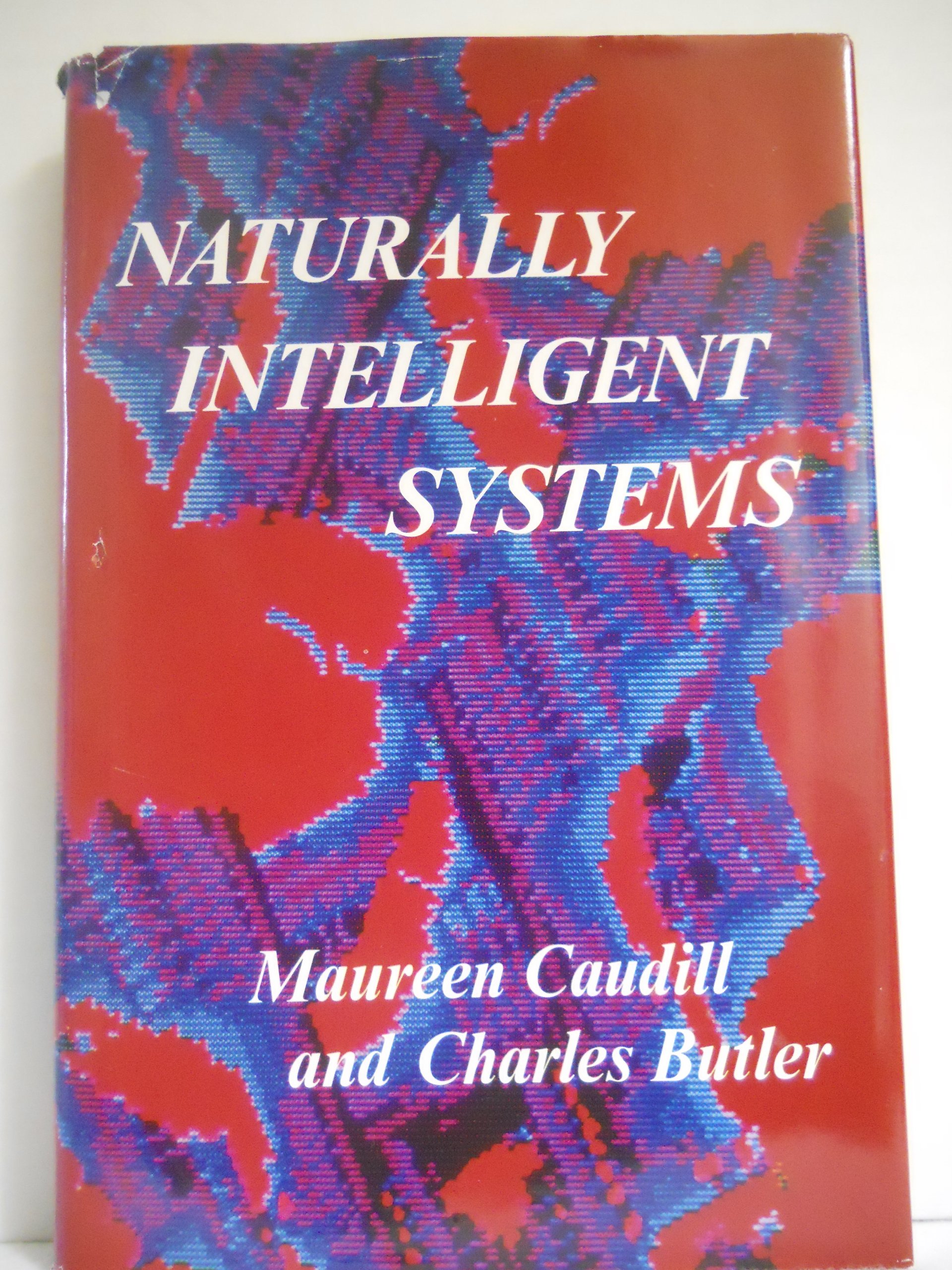 Naturally Intelligent Systems First Edition
