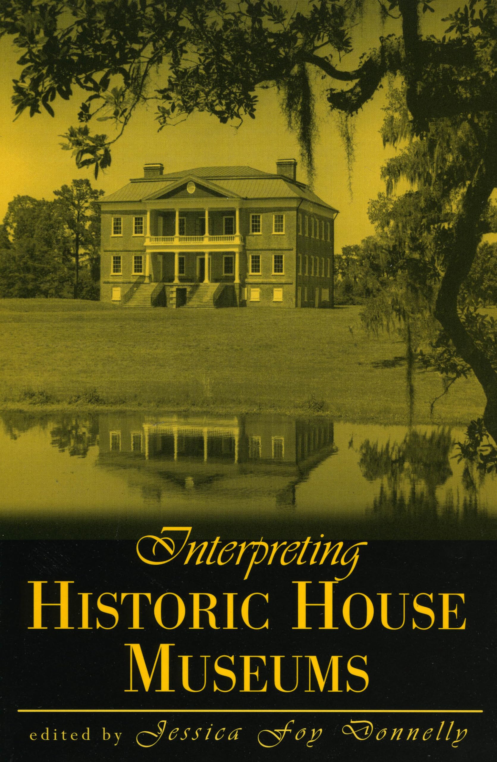 Interpreting Historic House Museums (American Association for State and Local History)