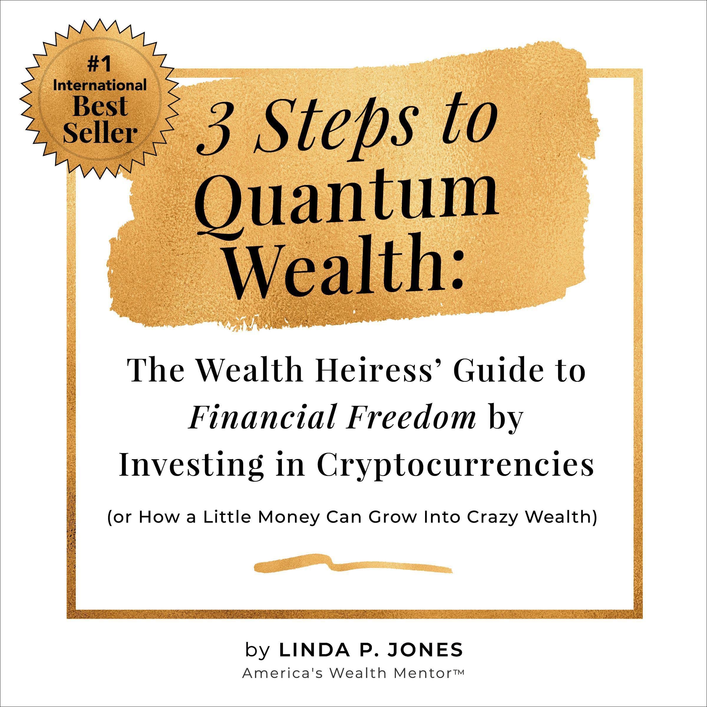 Three Steps to Quantum Wealth
