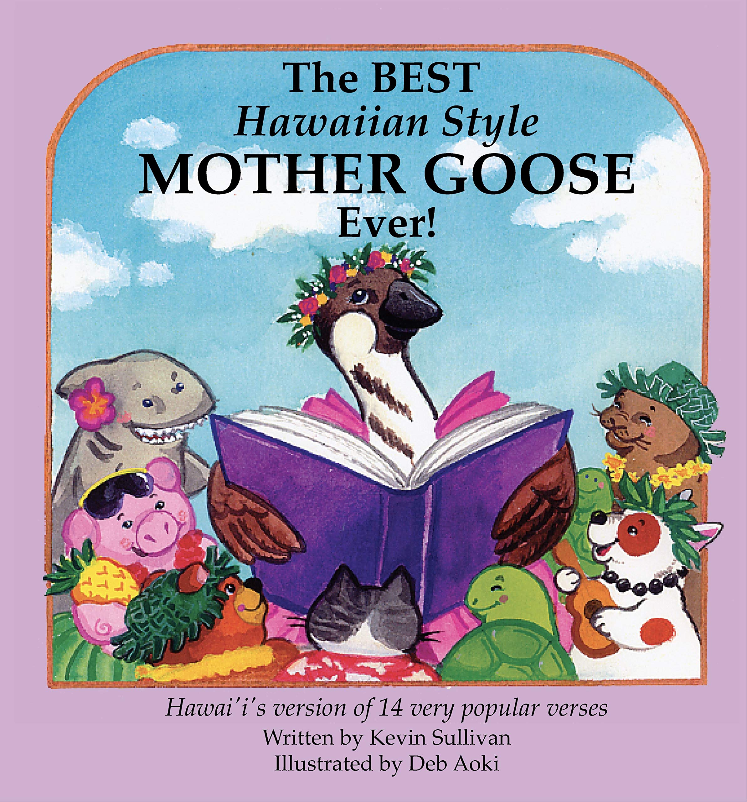The Best Hawaiian Style Mother Goose Ever: Hawaii's Version of 14 Very Popular Verses