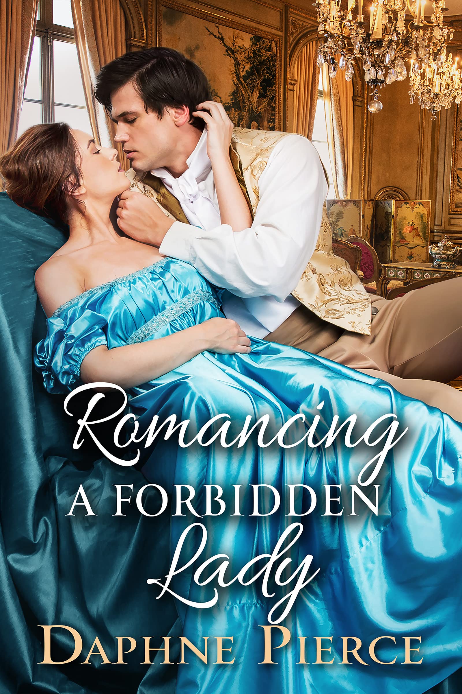 Romancing a Forbidden Lady: A Historical Regency Romance Novel (Secrets and Passions of High Society)