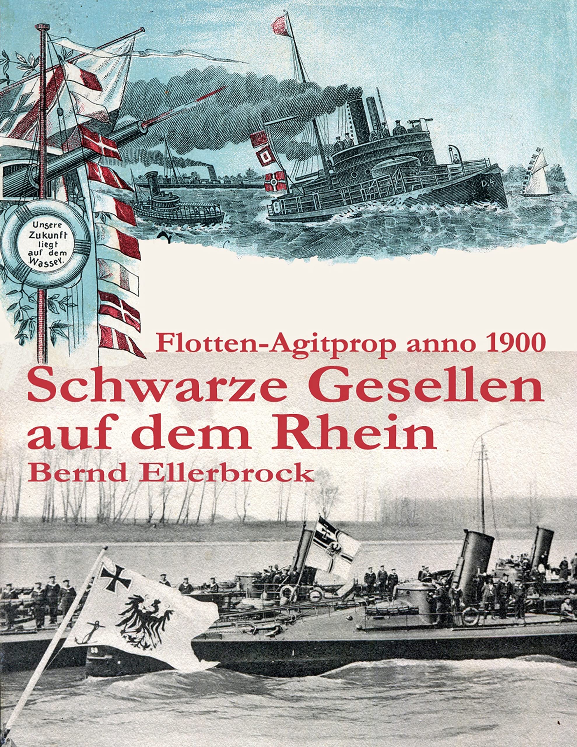 Schwarze Gesellen auf dem Rhein: Flotten-Agitprop anno 1900