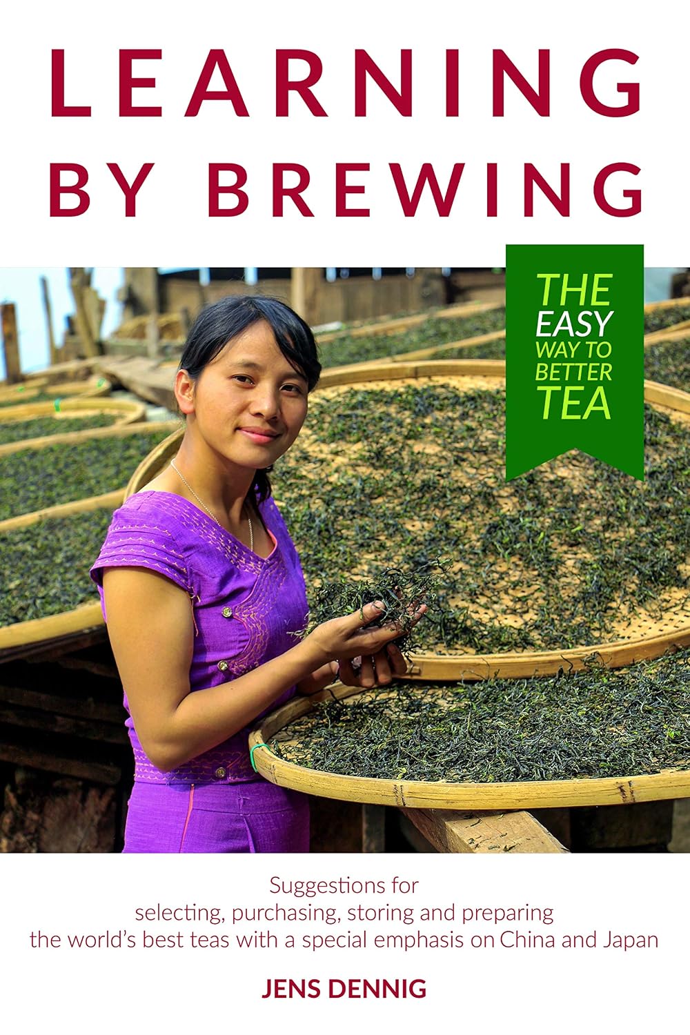 Learning by brewing: The easy way to better tea