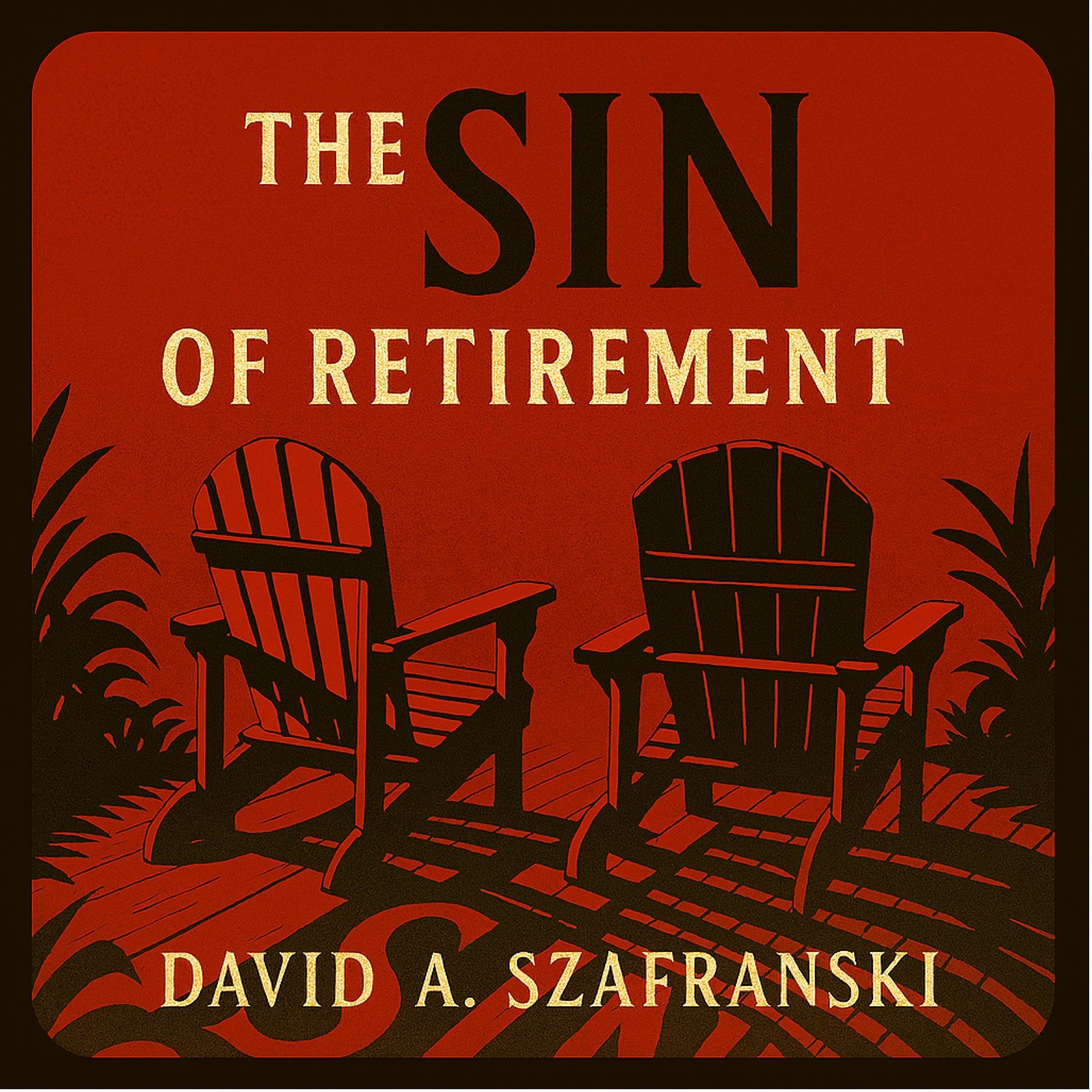 The Sin of Retirement