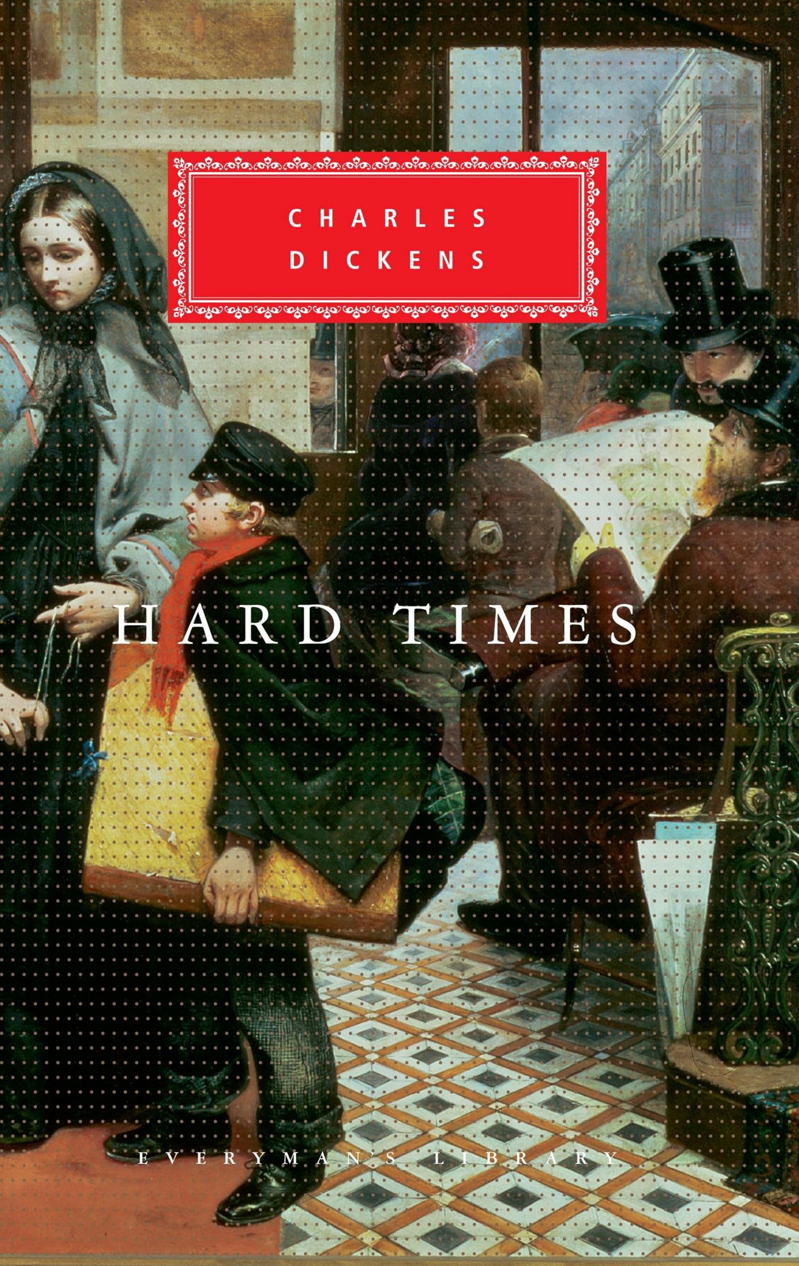 Hard Times: Charles Dickens (Everyman's Library CLASSICS)