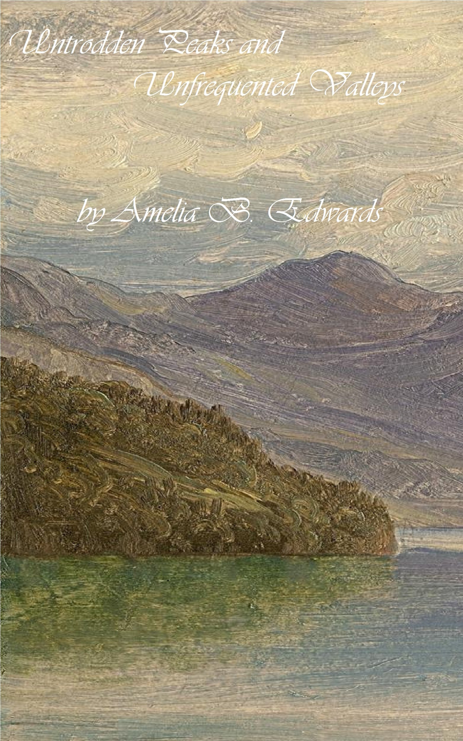 Untrodden Peaks and Unfrequented Valleys