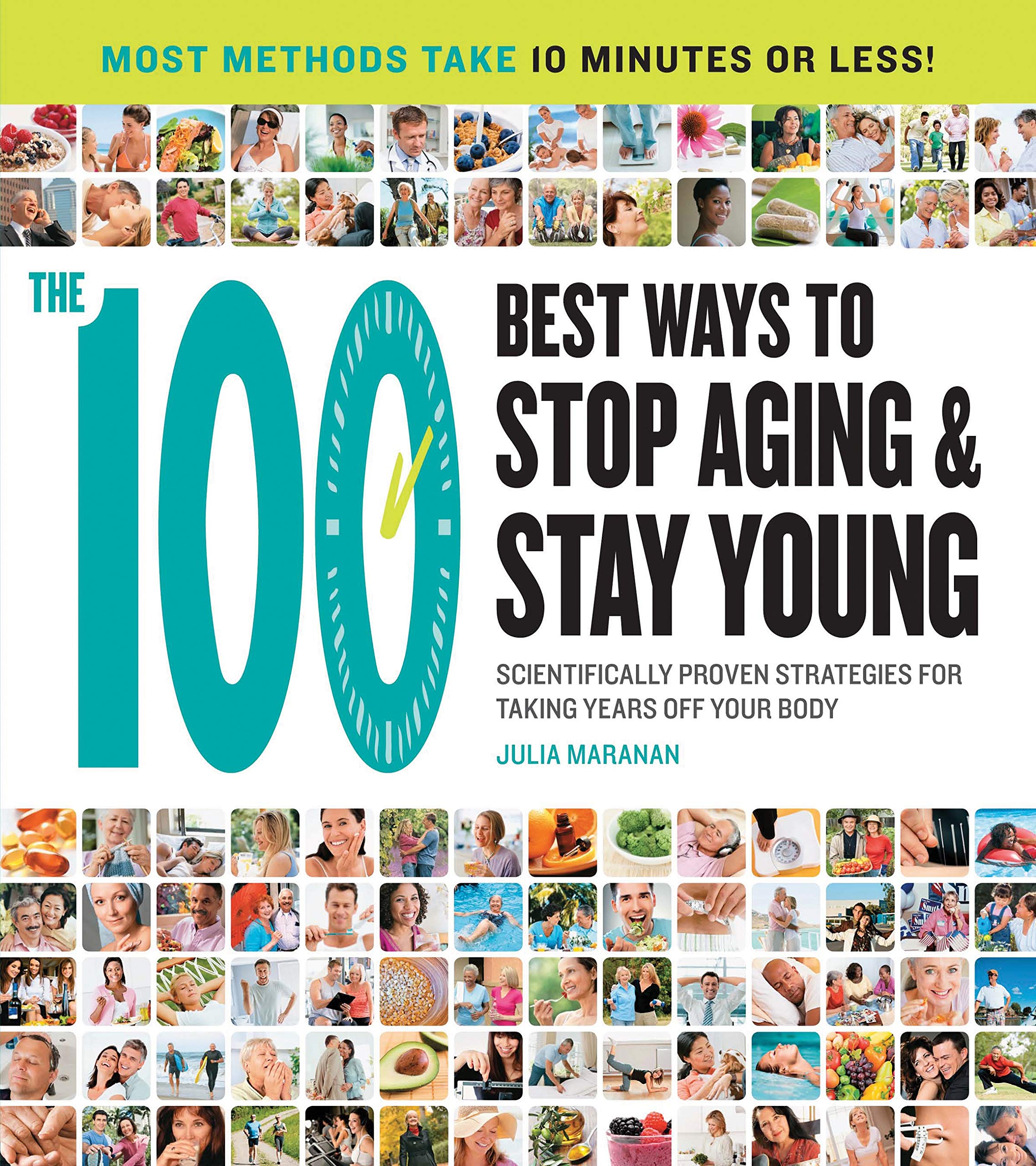 Buy The 100 Best Ways to Stop Aging and Stay Young: Scientifically Proven Strategies for Taking Years Off Your Body — BookShops.in