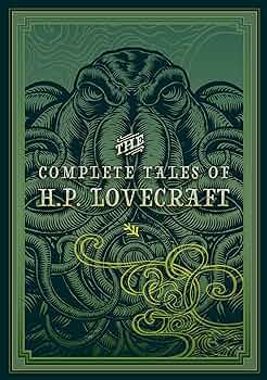 The Complete Tales of H.P. Lovecraft (Volume 3): Lovecraft