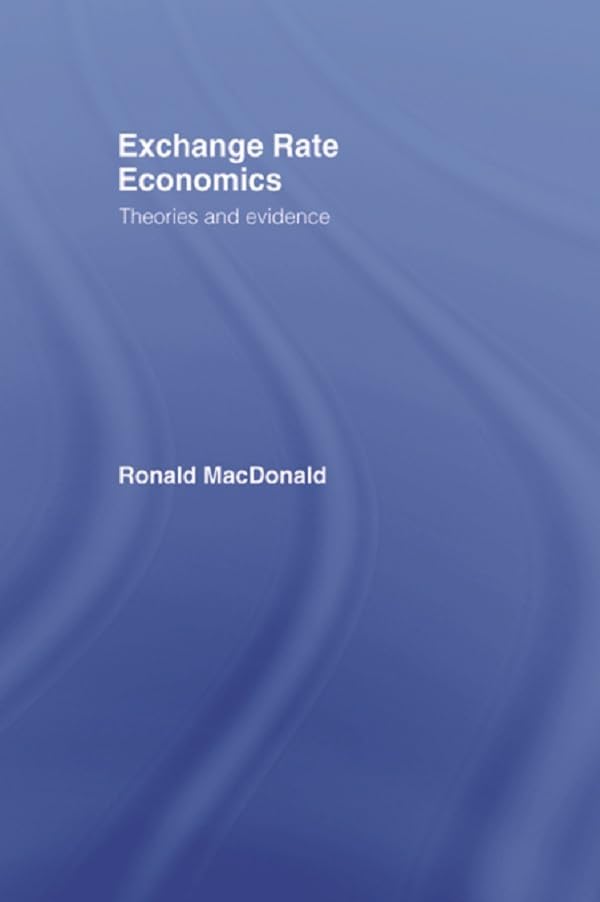 Exchange Rate Economics: Theories and Evidence