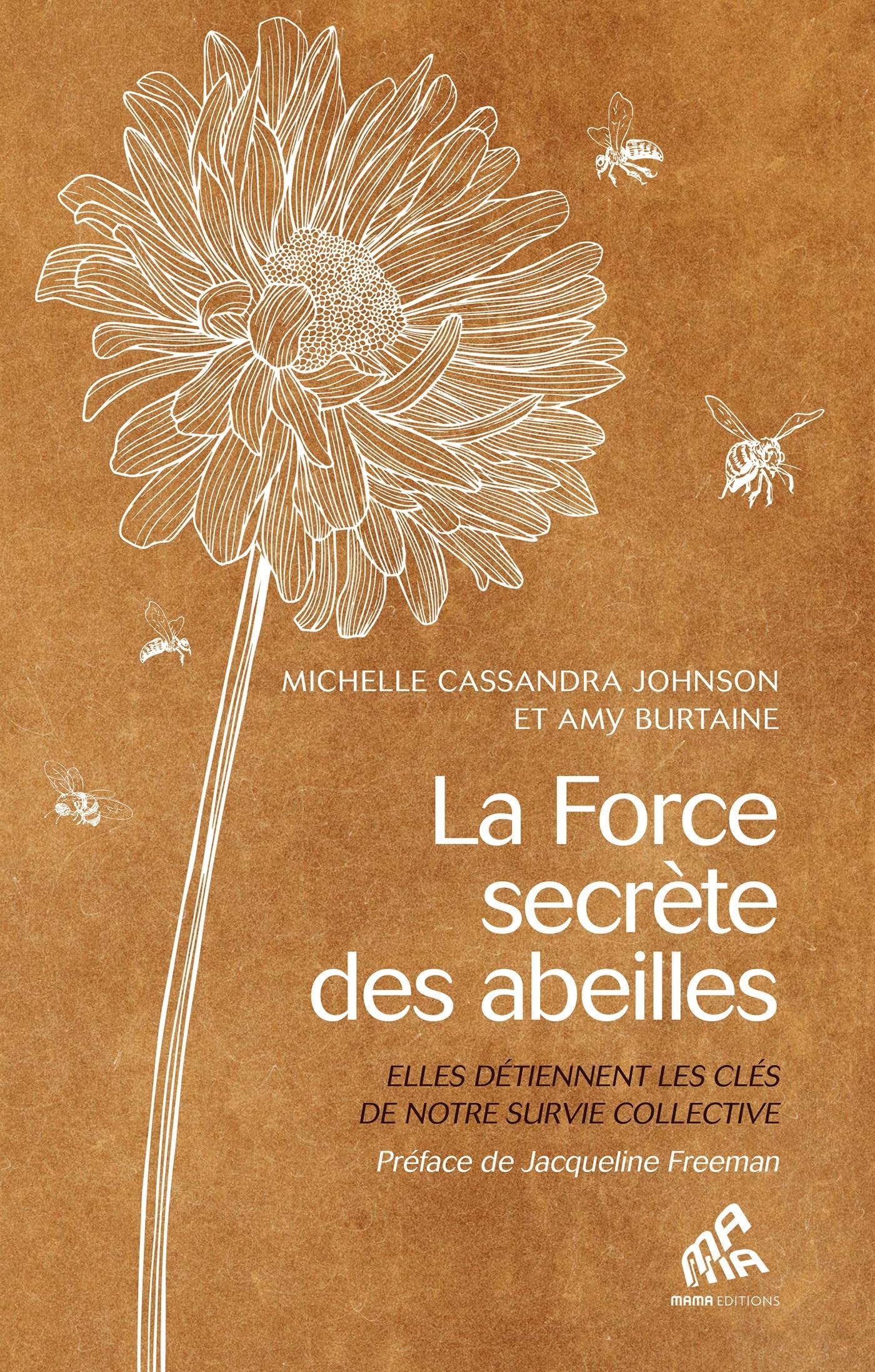 La Force secrète des abeilles: Elles détiennent les clés de notre survie collective