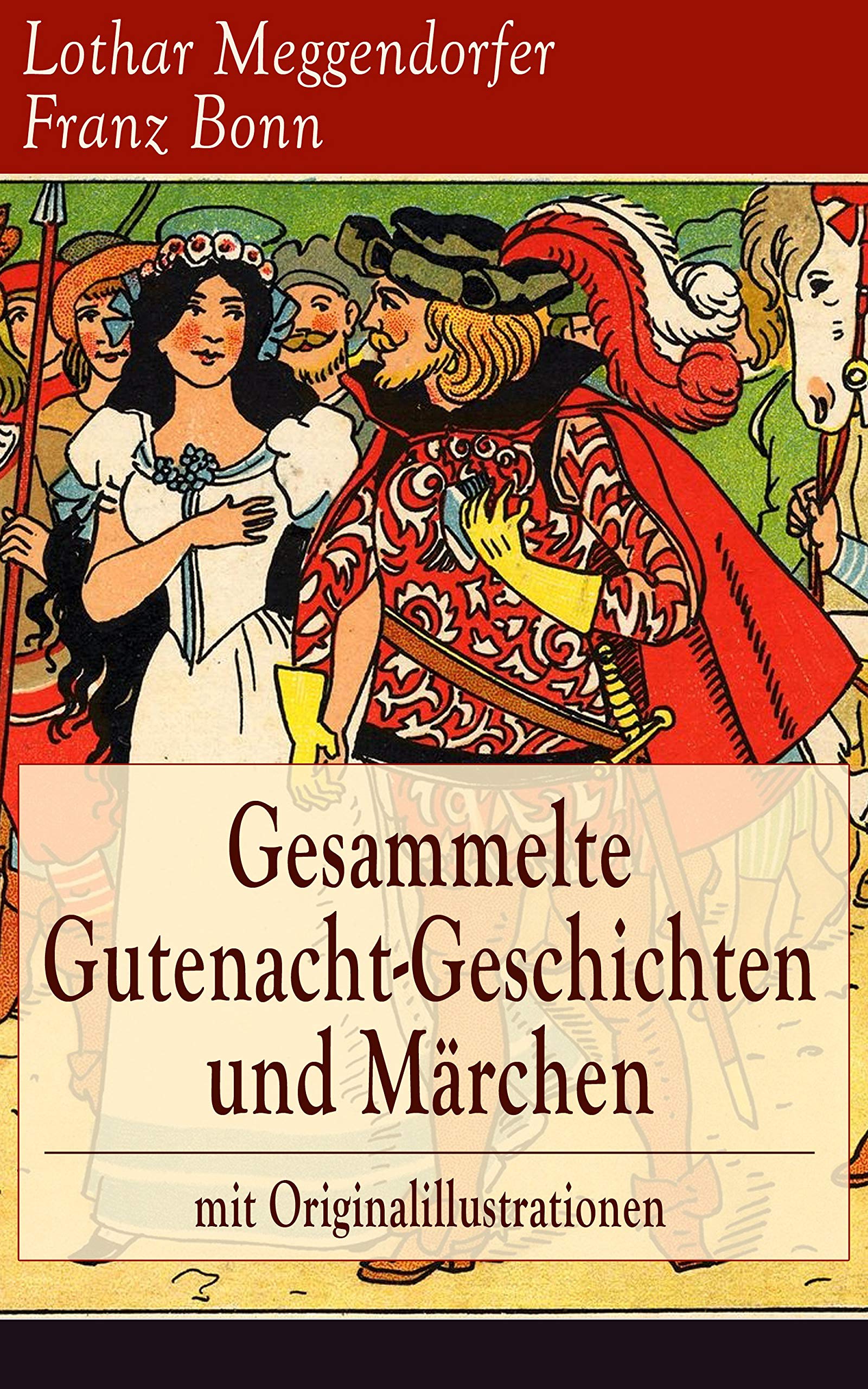 Gesammelte Gutenacht-Geschichten und Märchen mit Originalillustrationen: Die schönsten Kindergeschichten in Versen: Münchener Kasperl-Theater + Die brave ... Die guten Störche und mehr (German Edition)