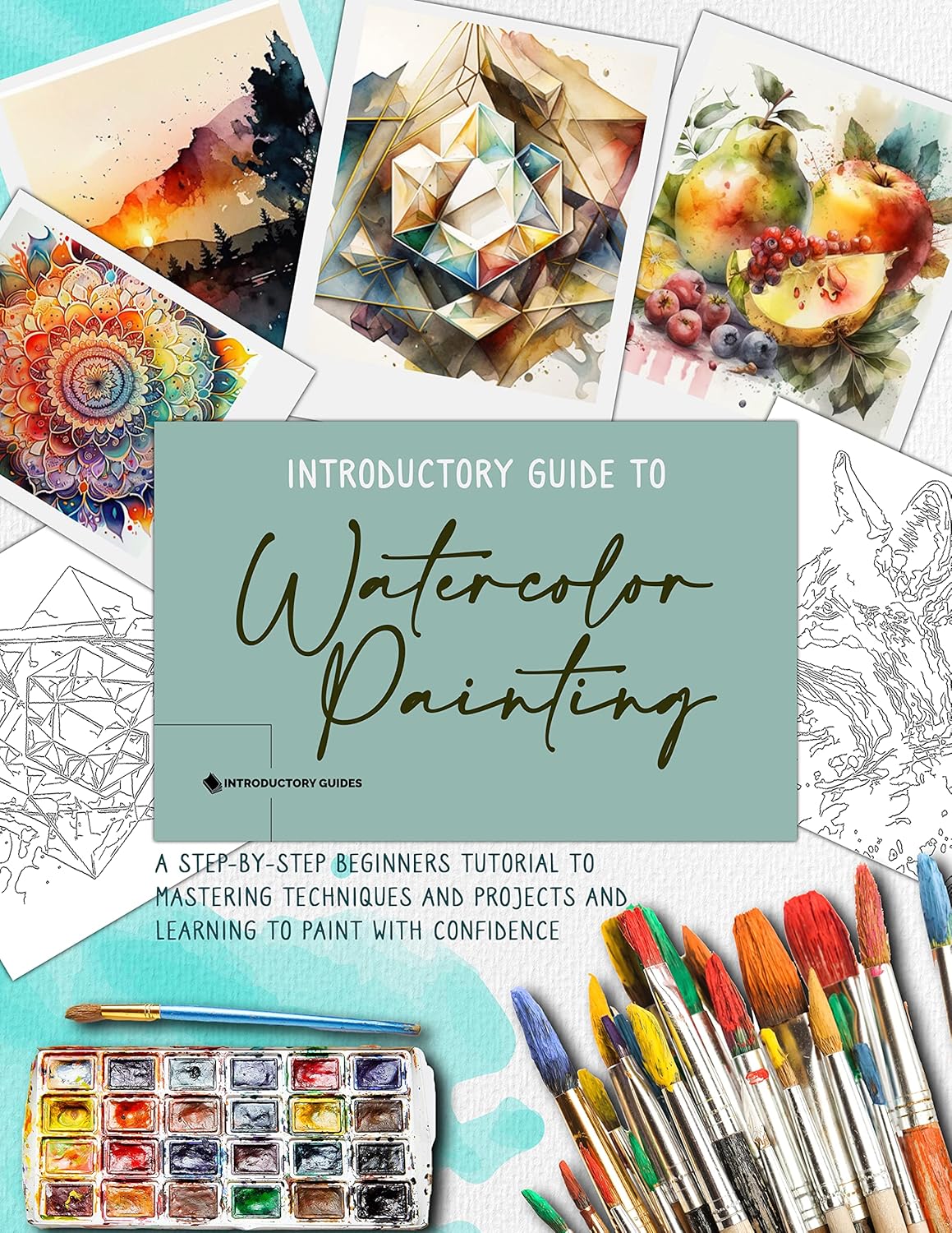 Introductory Guide to Watercolor Painting A StepbyStep Beginners