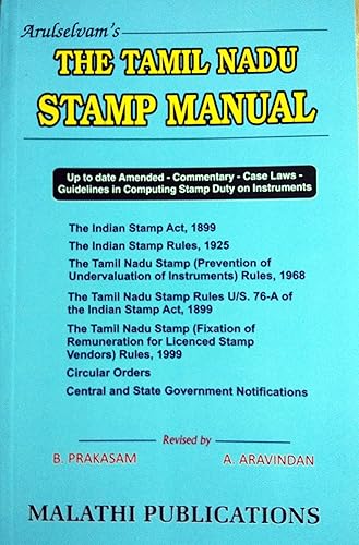 The Tamil Nadu Stamp Manual/Up to date Amended - Commentary - Case Laws - Guidelines in Computing Stamp Duty on Instruments/The Indian Stamp Act, The Indian Stamp Rules, The Tamil Nadu Stamp (Prevention of Undervaluation of Instruments) Rules, Circular Orders, Notifications Etc./Useful for Practicing Advocates, Document Writers, Registration Department