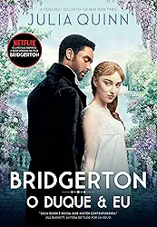 O duque e eu (Os Bridgertons – Livro 1): O livro de Daphne