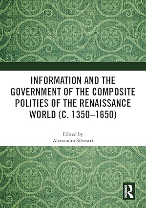 Information and the Government of the Composite Polities of the Renaissance World (c. 1350-1650) book cover
