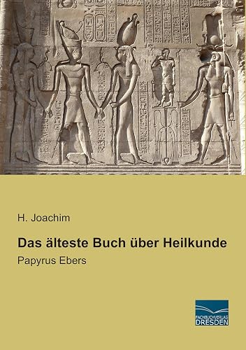 Das aelteste Buch ueber Heilkunde: Papyrus Ebers