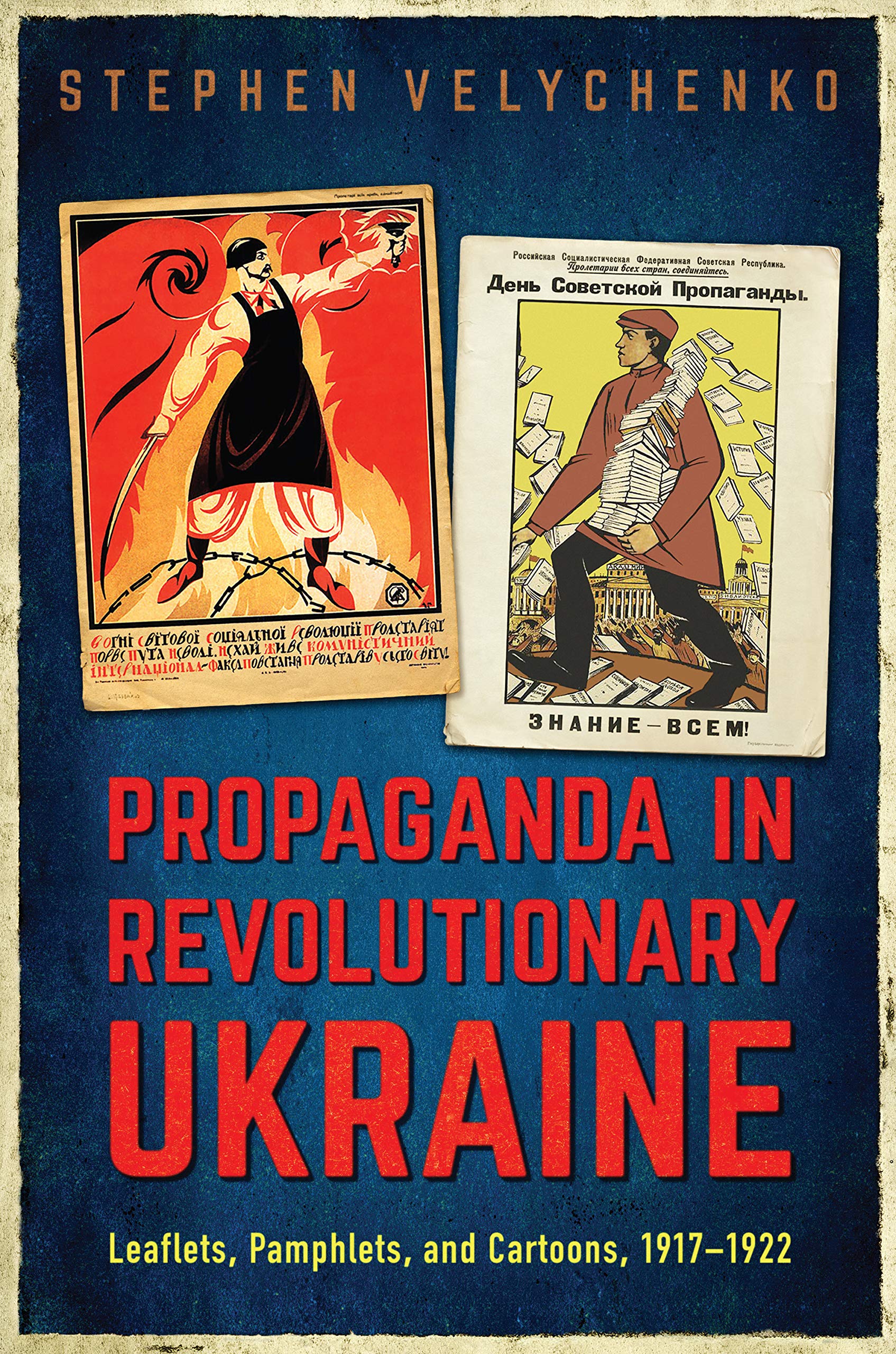Propaganda in Revolutionary Ukraine 1917-1922 pamphlets et caricatures