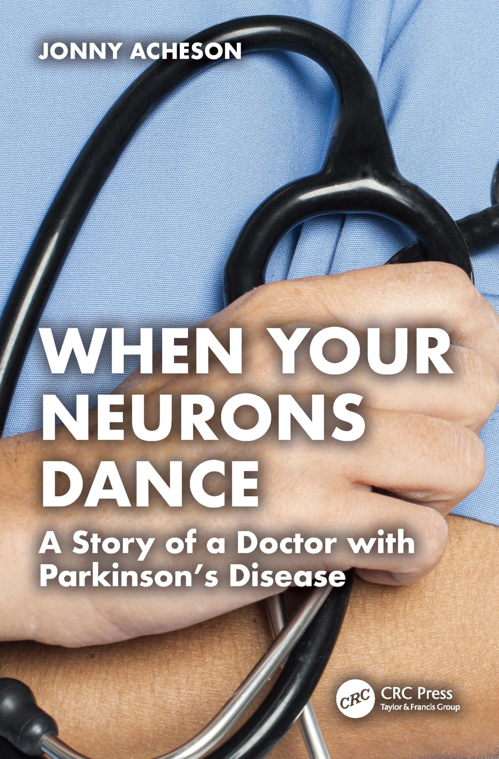 When Your Neurons Dance: A Story of a Doctor with Parkinson’s Disease