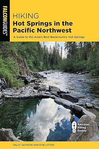 Hiking Hot Springs in the Pacific Northwest (Regional Hiking Series)