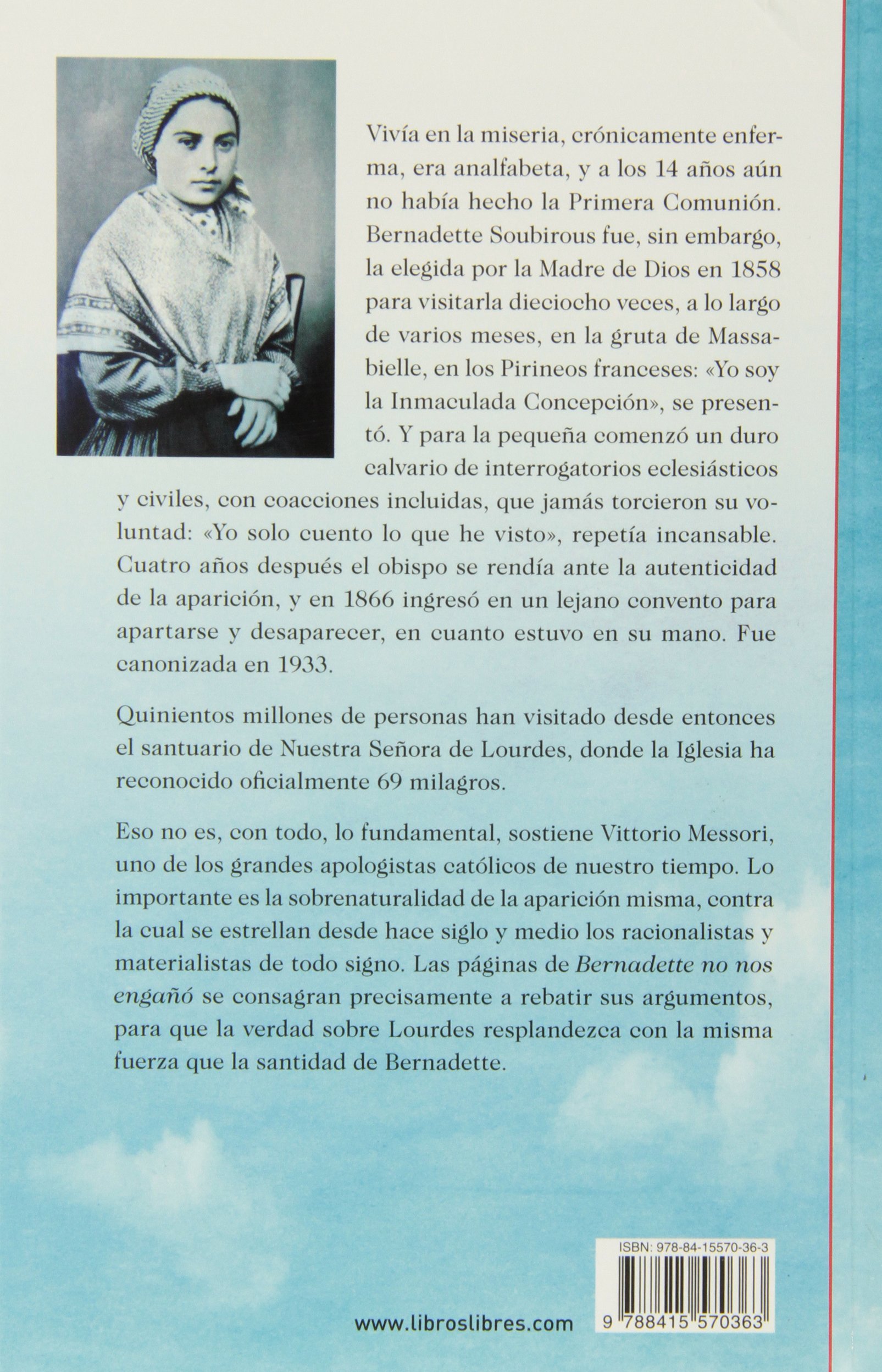 BERNADETTE NO NOS ENGAÑÓ: Una investigación histórica sobre la verdad de Lourdes