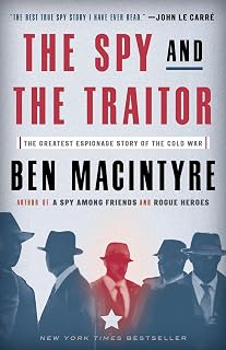 The Spy and the Traitor by Ben Macintyre: Greatest Cold War Espionage Story, NYT Bestseller, 4.7 Stars (35K+ Reviews)