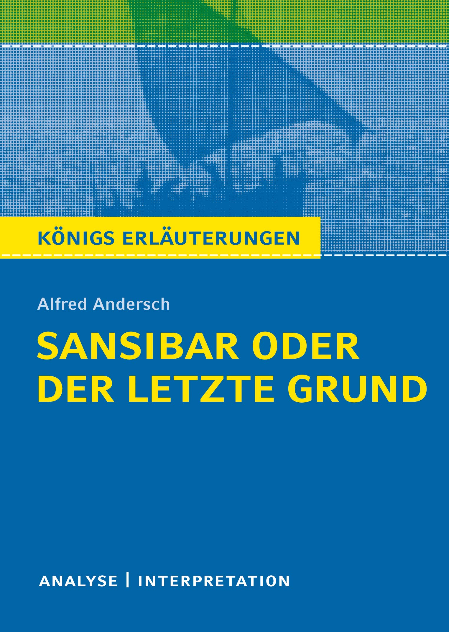 Inhaltsangabe Sansibar Oder Der Letzte Grund Sansibar oder der letzte Grund von Alfred Andersch.: Textanalyse und