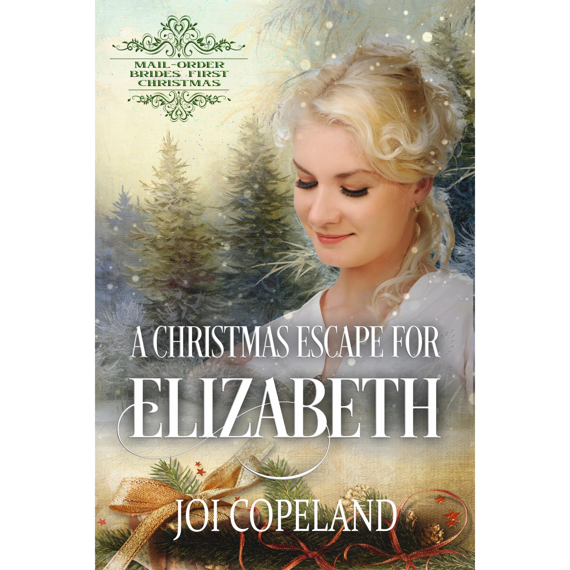 A Christmas Escape for Elizabeth: Mail-Order-Brides' First Christmas Book #13