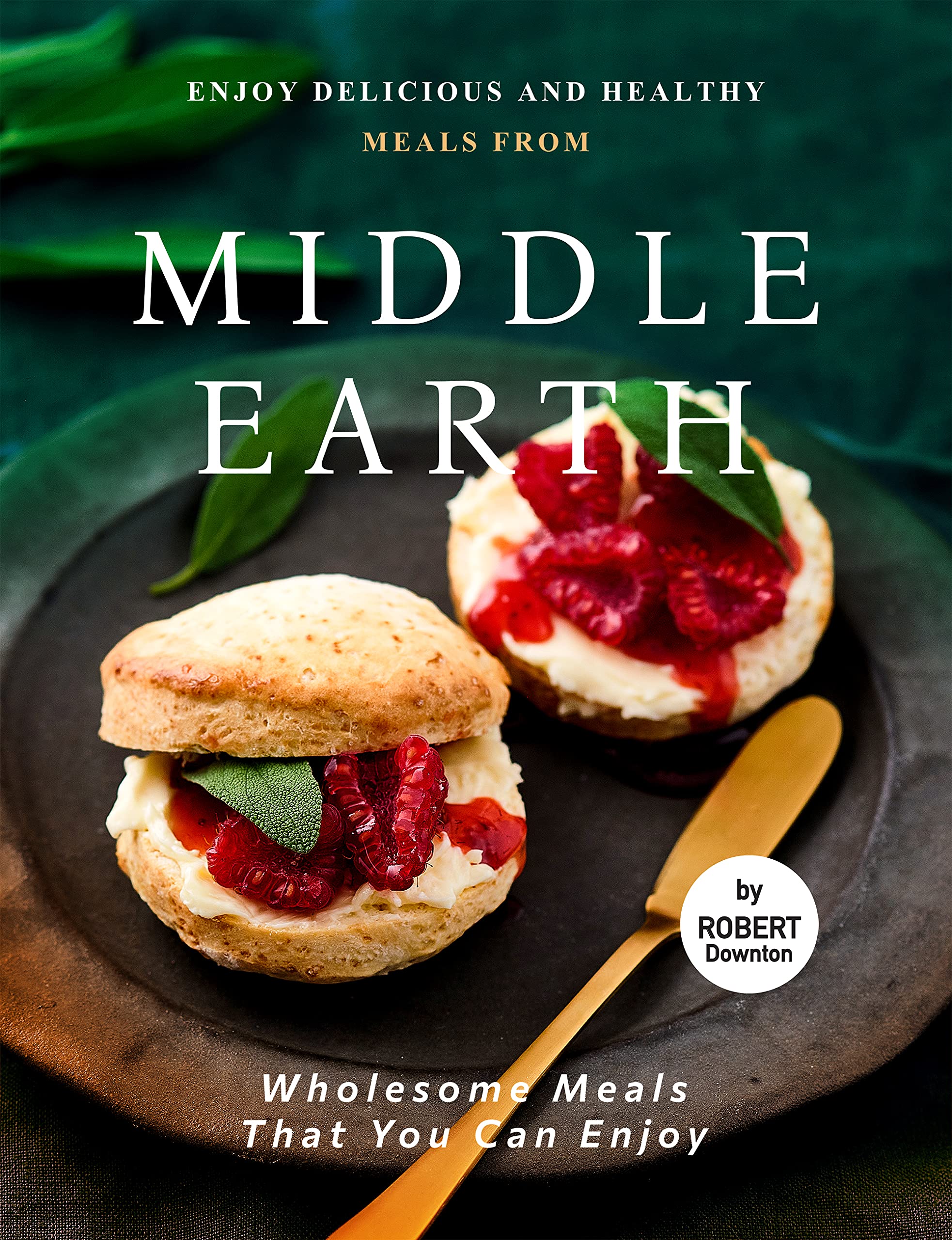 Enjoy Delicious and Healthy Meals from Middle Earth: Wholesome Meals That You Can Enjoy