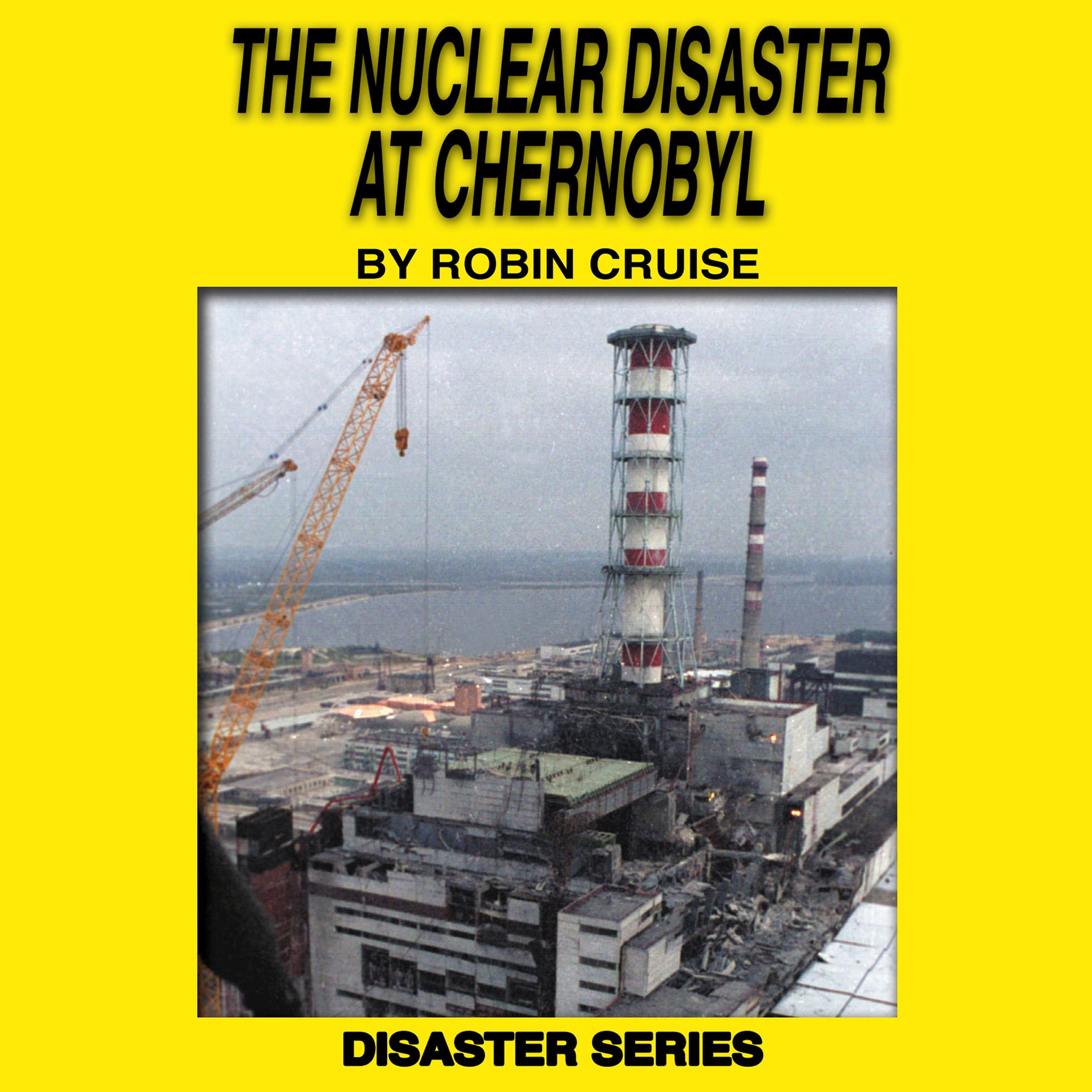 Cover art for The Nuclear Disaster at Chernobyl