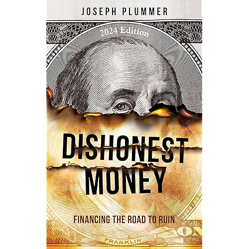 Dishonest Money: Financing the Road to Ruin