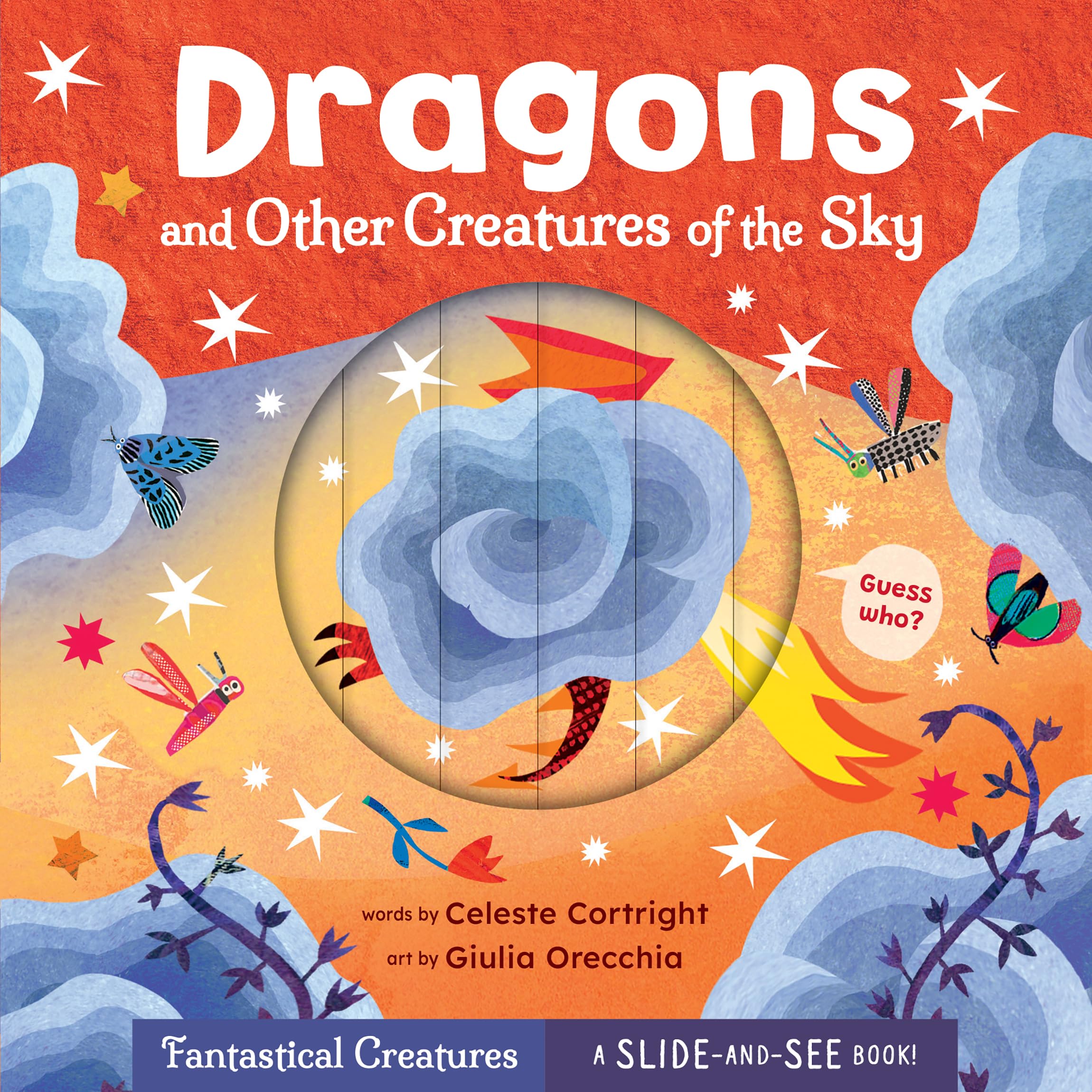 Dragons and Other Creatures of the Sky (Slide-and-See Fantastical Creatures)