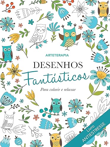 Desenhos fantásticos: Para colorir e relaxar